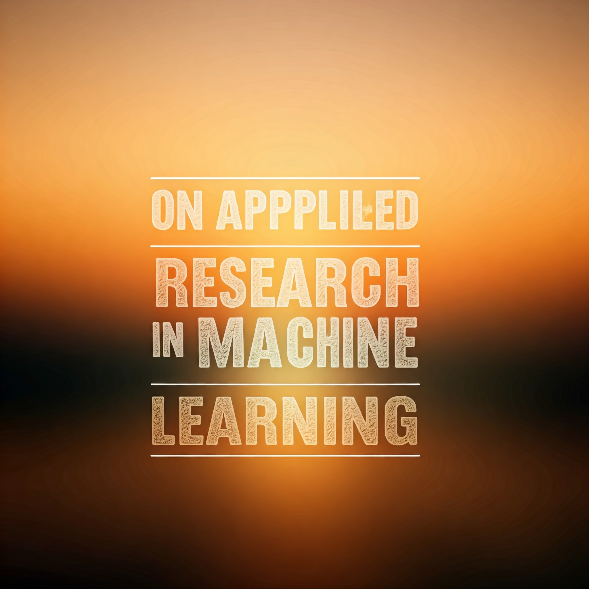 On Applied Research in Machine Learning